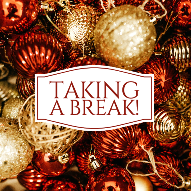 Taking A Break For Christmas & New Year!